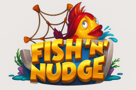 Fish 'n' Nudge Fish 'n' Nudge